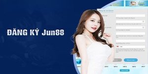 Hướng dẫn các bước đăng ký mới Jun88